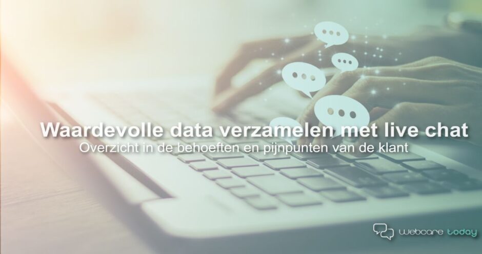 Waardevolle Data Verzamelen met Live Chat